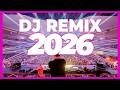 DJ REMIX MIX 2026 - Remixes & Mashups of Popular Songs 2026 | DJ Remix Club Music Disco Dance 2025