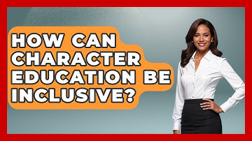 How Can Character Education Be Inclusive? - Aspiring Teacher Guide