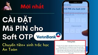 Từ 1/4 Dừng hỗ trợ SMS OTP- Cách cài đặt PIN cho Soft OTP Chuyển tiền nhanh-giao dịch An Toàn screenshot 5