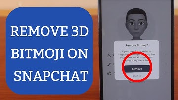 How to Remove 3D BitMoji on SnapChat