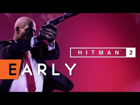Hitman 2 First 22 Minutes of Gameplay - Gamebrott Early