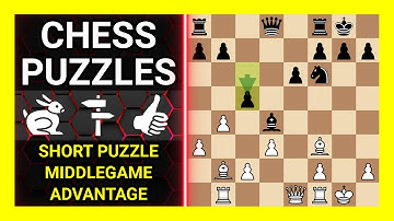 Chess Puzzles to Practice. Themes: Short puzzle, Middlegame, Advantage. Learn Chess