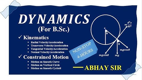 Dynamics (Part 1) | B. Sc. | Kinematics | Constrained Motion