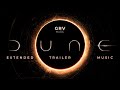 DUNE Extended Trailer Music: Ninja Tracks – Open Eyes [GRV Extended RMX]