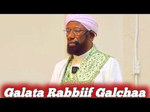 Ni Iimaa Rabbi Yaadadhaa Galata Rabbiif Galchaa Sheikh Amiin Ibroo Calgary