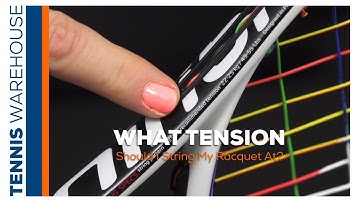 What tension should I string my tennis racquet at?