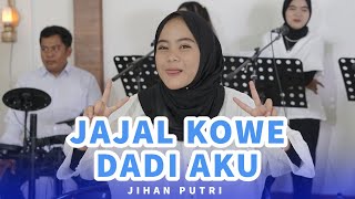 Jihan Putri - JAJAL KOWE DADI AKU THE AMBYAR PROJECT