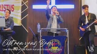 Ciptaan yang Baru - William Sutejo, Live Worship at GBI Kasih Karunia Kristus Surabaya