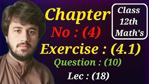 2nd Year Math || Chapter (4) || Exercise (4.1) || Question (10) || by Abdul Qadeer || MSA.
