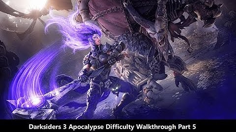 Darksiders 3 Apocalypse Difficulty 100% Walkthrough | 暗黑血统3 | Part 5 Avarice | 1080P