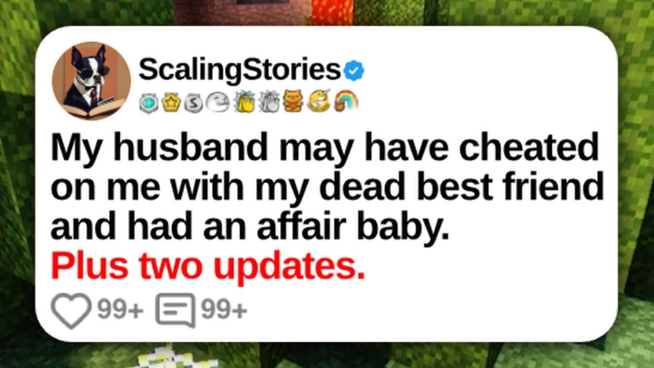 New Update: My Husband May Have Cheated on Me With My Dead Best Friend and Had an Affair Baby...