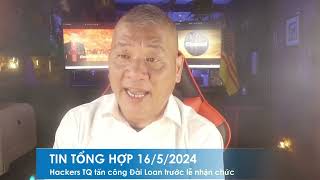 TIN TỔNG HỢP 16\/5\/2024: Hackers TQ mở các cuộc tấn công không gian mạng Đài Loan trước lễ nhận chức