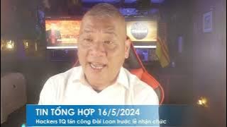 TIN TỔNG HỢP 16/5/2024: Hackers TQ mở các cuộc tấn công không gian mạng Đài Loan trước lễ nhận chức