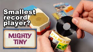 Mighty Tiny  Smallest record player in the world?