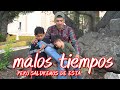 Malos tiempos, pero se que saldremos de todo esto.