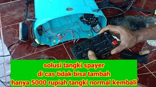 solusi tangki spayer elektrik di cas tidak bisa bertambah||service aki soak||repair damaged battery