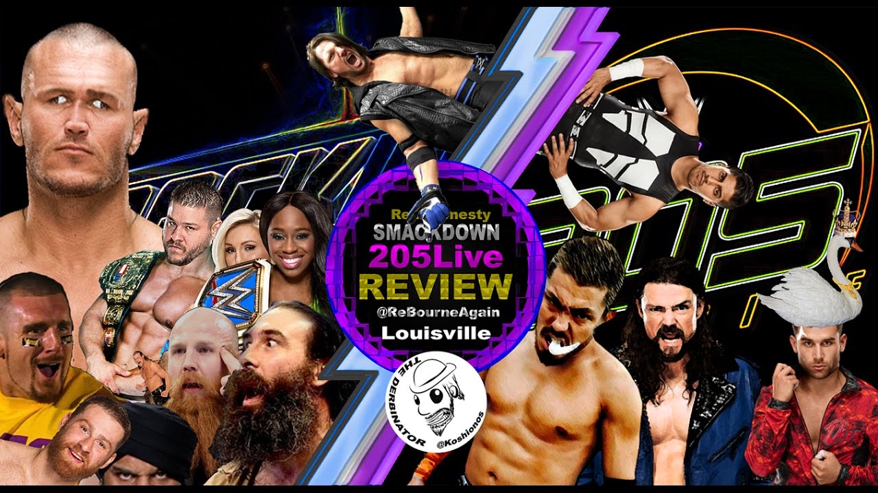 WWE Smackdown/205Live Review Louisville, KY (U Jelly?) YouTube