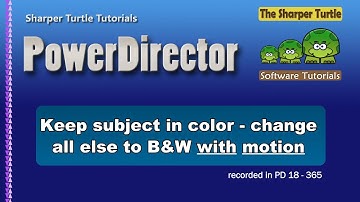 PowerDirector - Keep subject in color - all else in B&W with motion