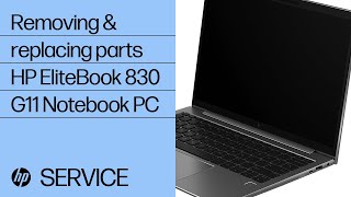 Removing and replacing parts | HP EliteBook 830 G11 Notebook PC | HP Computer Service