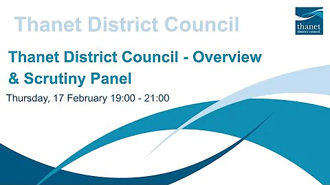 Recording of Thanet District Council - Overview & Scrutiny Panel - 17 February 2022