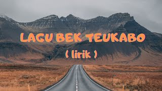 LAGU BEK TEUKABO COVER + LIRIK