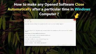 How to make any Opened Software Close Automatically after a particular time in Windows Computer ? screenshot 1