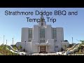 Strathmore dodge bbq and temple trip with teachers quorum original