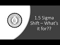 1.5 Sigma Shift - What's it all about?