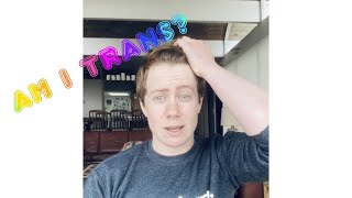 'Am I trans?' One trans guy's coming out experience.