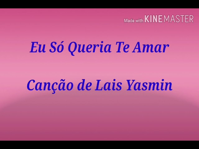 Eu só queria te amar-Laís Yasmin (Com letra) class=