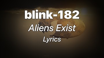 blink-182 - Aliens Exist (Lyrics)