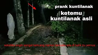 PRANK KUNTILANAK NGAKAK ❗❗MALAH KETEMU KUNTILANAK ASLI❗ FUNNIEST GHOST PRANK❗
