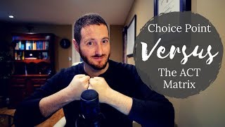 Choice Point vs The ACT Matrix (Acceptance & Commitment Therapy Exercises)