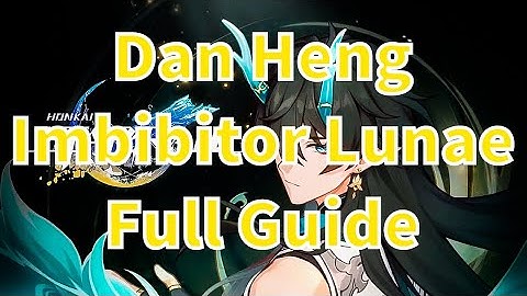 Imbibitor Lunae Guide (Simple): Build, Teams, Relics | Honkai Star Rail Dan Heng IL Guide