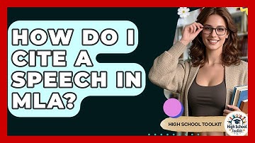 How Do I Cite A Speech In MLA? - High School Toolkit