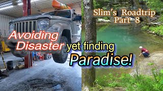 Avoiding Disaster yet finding Paradise! Slim's Roadtrip Part 8