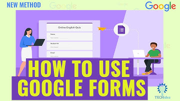 How to Use Google Forms 2025 [New Method]