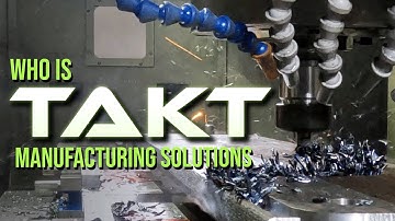 Who is TAKT Manufacturing Solutions? | Precision Machining & Sheet Metal Fabrication Solutions