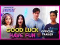 GOOD LUCK HAVE FUN Official Trailer