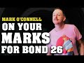 Keeping the thunderball rolling  mark oconnell talks about bond 26 and beyond