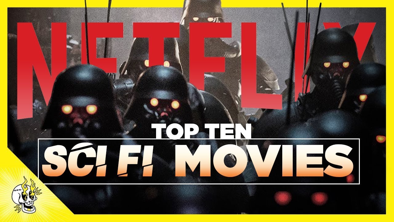 Top 10 Sci Fi Movies On Netflix Best Netflix Movies To Watch