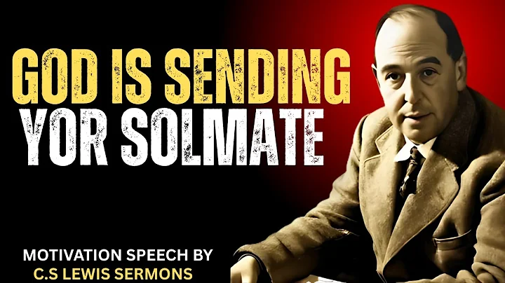 CHOSEN ONE, Your Soulmate Finally Knows the Truth—God Is Sending Them to You Now | C.S. Lewis 2025.