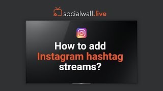 How to add Instagram hashtag streams - SocialWall.live screenshot 3
