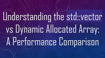 Understanding the std::vector vs Dynamic Allocated Array: A Performance Comparison