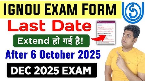 IGNOU Dec 2025 Exam Form Last Date Extended | Ignou Exam Form Last Date December 2025 Session