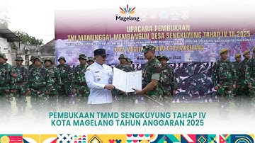 PEMBUKAAN TMMD SENGKUYUNG TAHAP IV KOTA MAGELANG TAHUN ANGGARAN 2025
