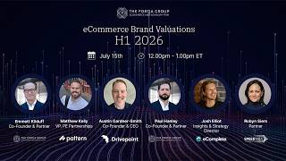 H1 2026 eCommerce Valuation Webinar [July 2026] - The Fortia Group
