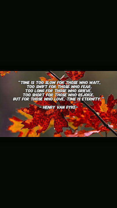 'Time is Eternity for those who love'| Henry van Dyke |#Philosophy#Wisdom#Motivation#Inspiration