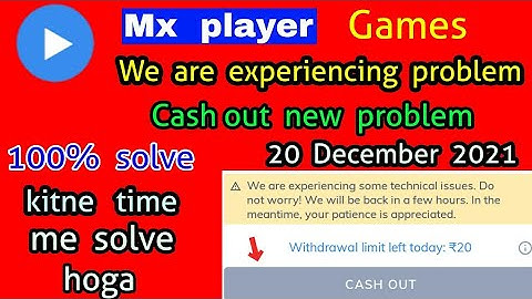 Mx player withdraw new problem kab solve hoga || we are experiencing some technical issues problem