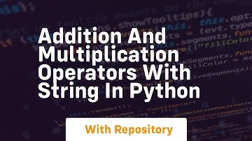 addition and multiplication operators with string in python